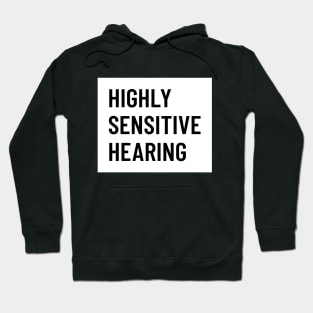 Highly Sensitive Hearing Hoodie